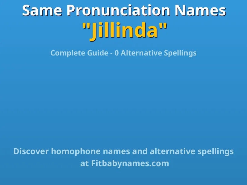 Infographic: Jillinda same pronunciation names, similar names, and homophone names