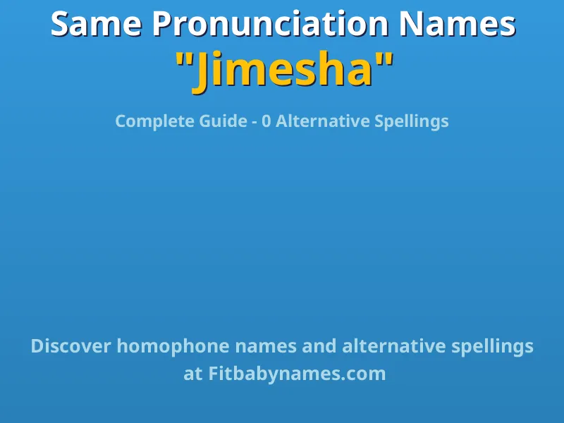 Infographic: Jimesha same pronunciation names, similar names, and homophone names