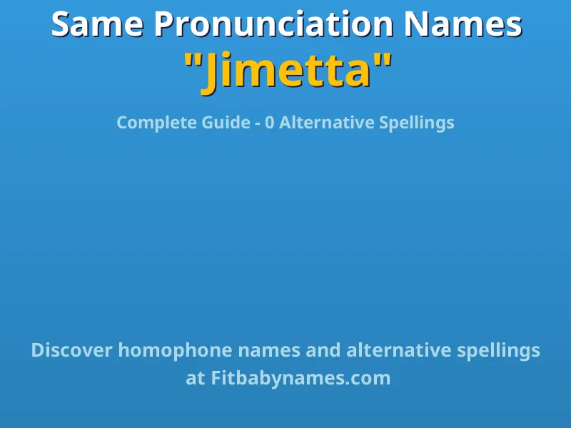 Infographic: Jimetta same pronunciation names, similar names, and homophone names