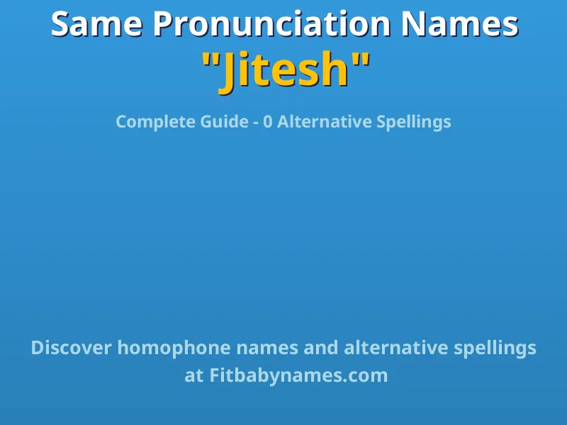 Infographic: Jitesh same pronunciation names, similar names, and homophone names