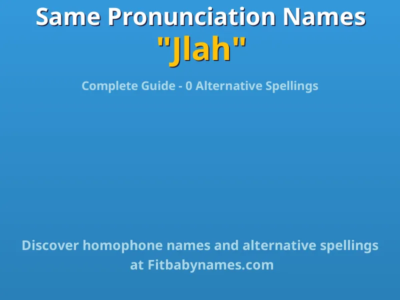 Infographic: Jlah same pronunciation names, similar names, and homophone names