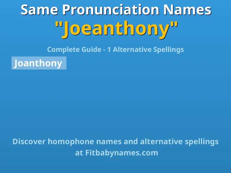 Infographic: Joeanthony same pronunciation names, similar names, and homophone names