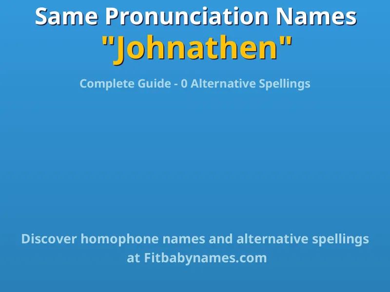 Infographic: Johnathen same pronunciation names, similar names, and homophone names