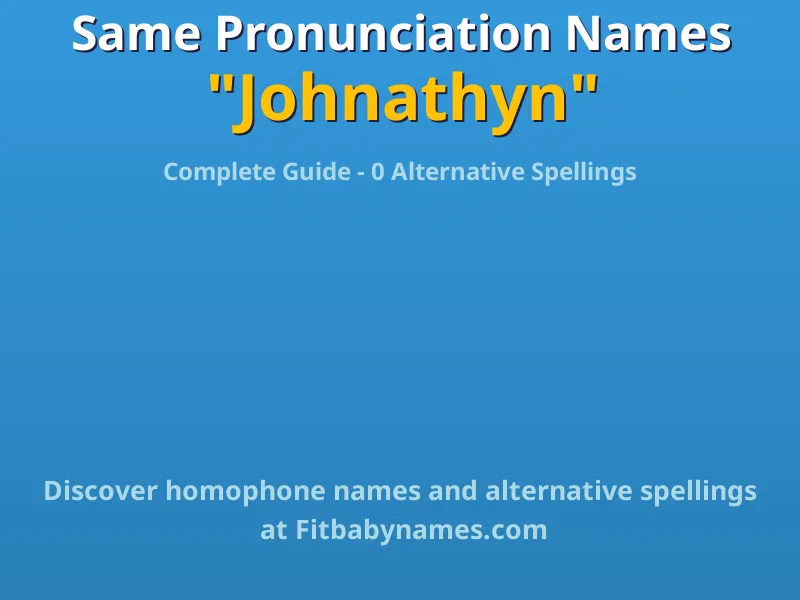 Infographic: Johnathyn same pronunciation names, similar names, and homophone names
