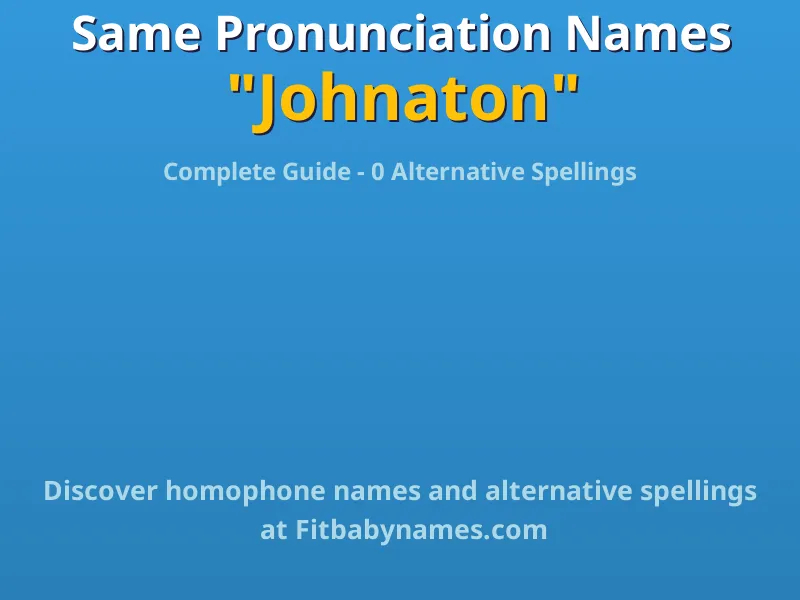 Infographic: Johnaton same pronunciation names, similar names, and homophone names