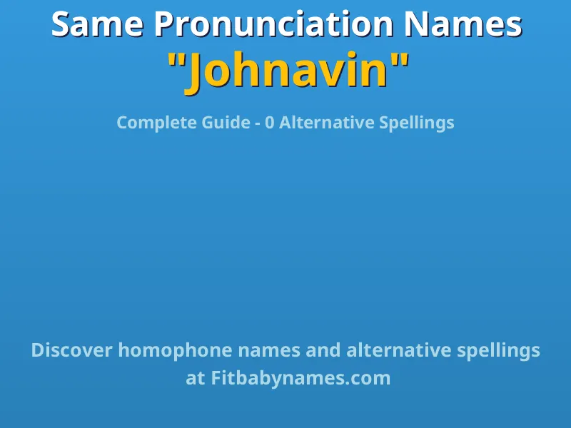Infographic: Johnavin same pronunciation names, similar names, and homophone names