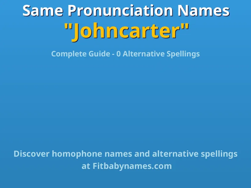 Infographic: Johncarter same pronunciation names, similar names, and homophone names