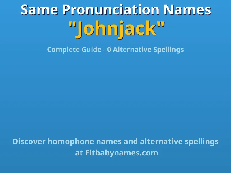 Infographic: Johnjack same pronunciation names, similar names, and homophone names