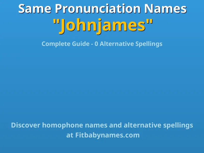 Infographic: Johnjames same pronunciation names, similar names, and homophone names