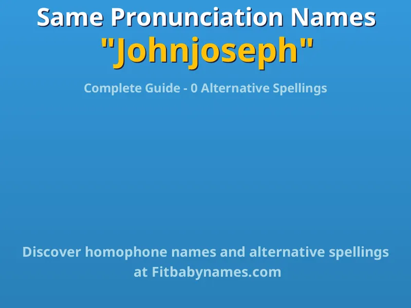 Infographic: Johnjoseph same pronunciation names, similar names, and homophone names