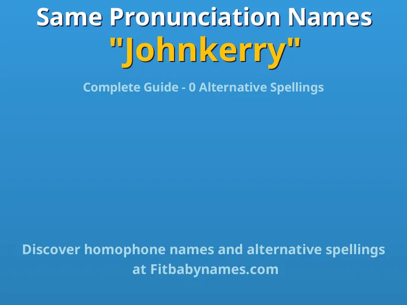 Infographic: Johnkerry same pronunciation names, similar names, and homophone names