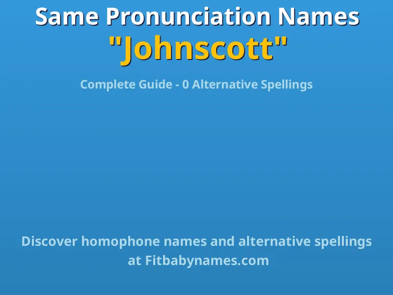 Infographic: Johnscott same pronunciation names, similar names, and homophone names