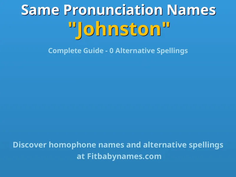 Infographic: Johnston same pronunciation names, similar names, and homophone names
