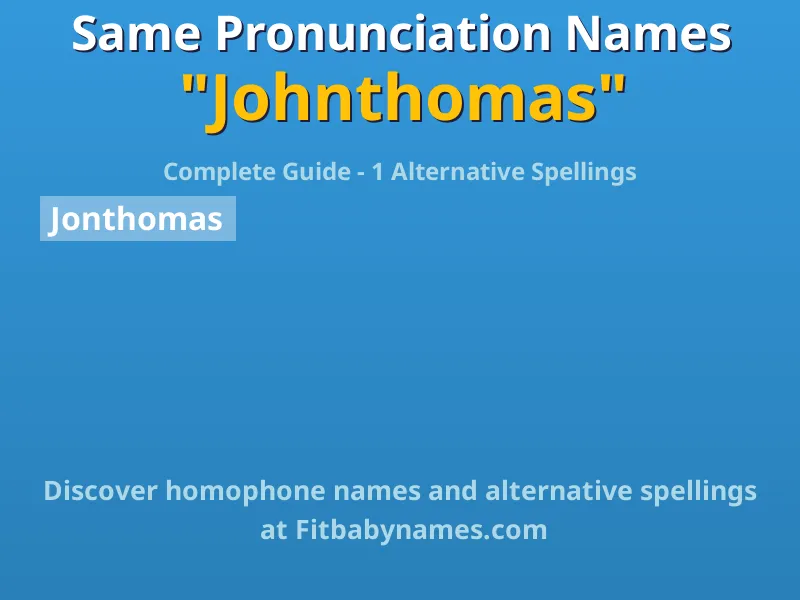 Infographic: Johnthomas same pronunciation names, similar names, and homophone names