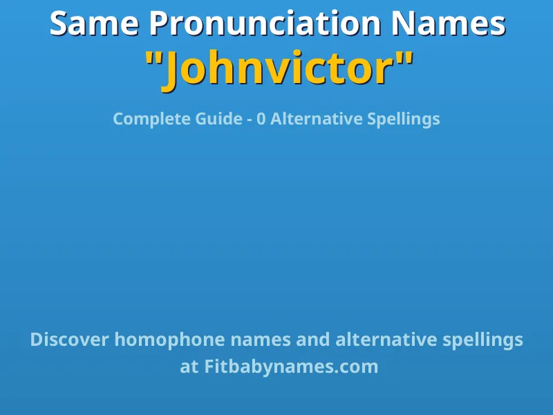 Infographic: Johnvictor same pronunciation names, similar names, and homophone names