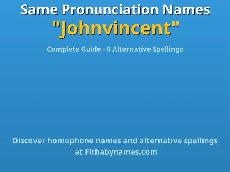 Infographic: Johnvincent same pronunciation names, similar names, and homophone names