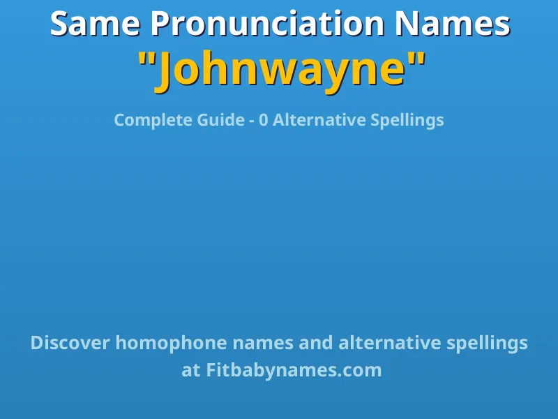 Infographic: Johnwayne same pronunciation names, similar names, and homophone names