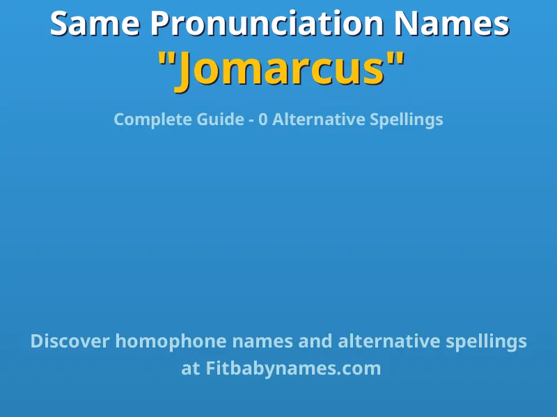Infographic: Jomarcus same pronunciation names, similar names, and homophone names