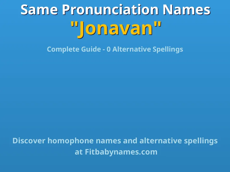 Infographic: Jonavan same pronunciation names, similar names, and homophone names