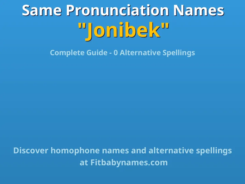 Infographic: Jonibek same pronunciation names, similar names, and homophone names