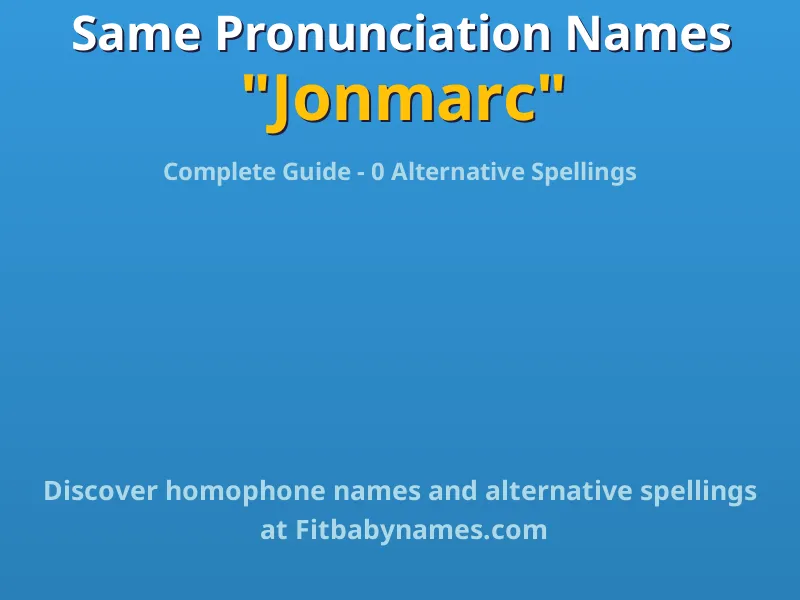 Infographic: Jonmarc same pronunciation names, similar names, and homophone names