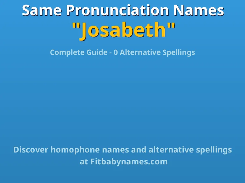 Infographic: Josabeth same pronunciation names, similar names, and homophone names