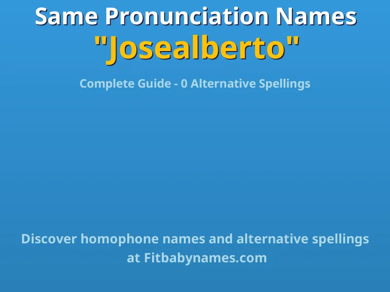 Infographic: Josealberto same pronunciation names, similar names, and homophone names