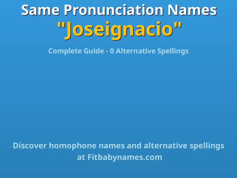 Infographic: Joseignacio same pronunciation names, similar names, and homophone names