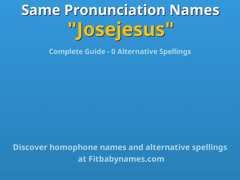 Infographic: Josejesus same pronunciation names, similar names, and homophone names
