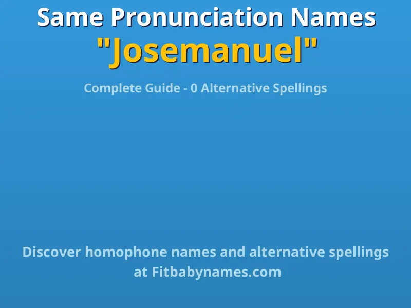 Infographic: Josemanuel same pronunciation names, similar names, and homophone names