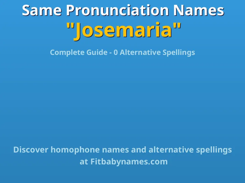 Infographic: Josemaria same pronunciation names, similar names, and homophone names