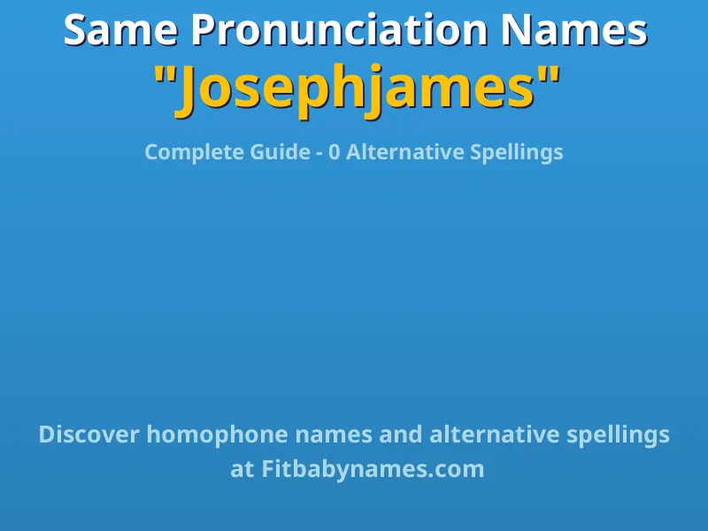 Infographic: Josephjames same pronunciation names, similar names, and homophone names