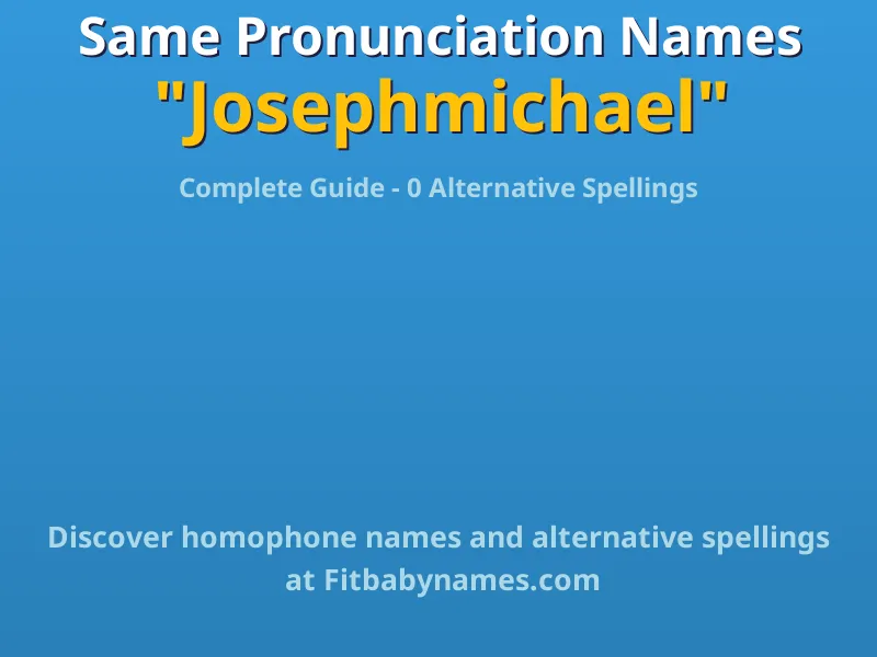 Infographic: Josephmichael same pronunciation names, similar names, and homophone names
