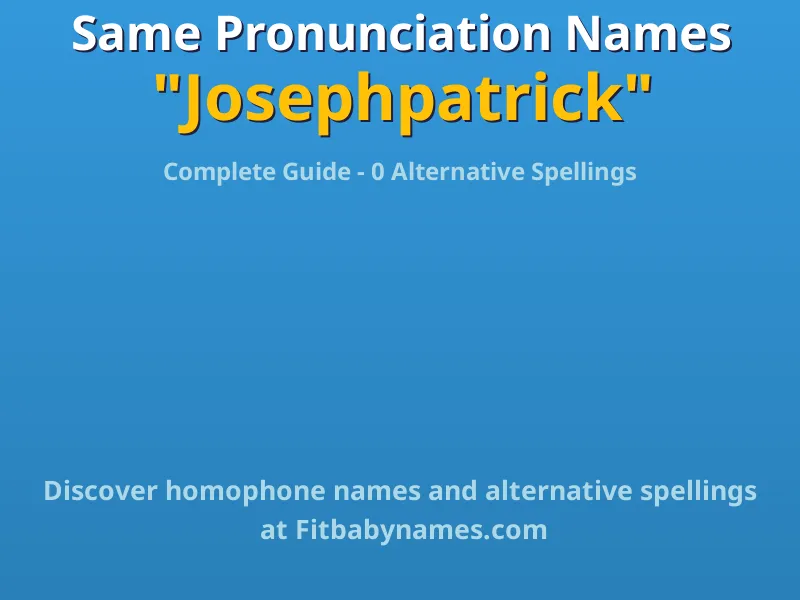 Infographic: Josephpatrick same pronunciation names, similar names, and homophone names