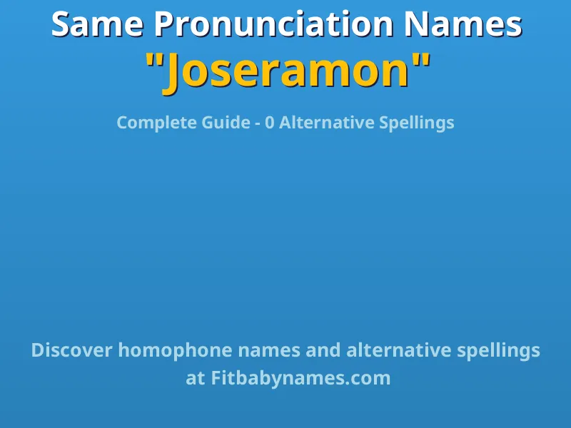 Infographic: Joseramon same pronunciation names, similar names, and homophone names