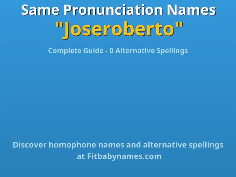Infographic: Joseroberto same pronunciation names, similar names, and homophone names