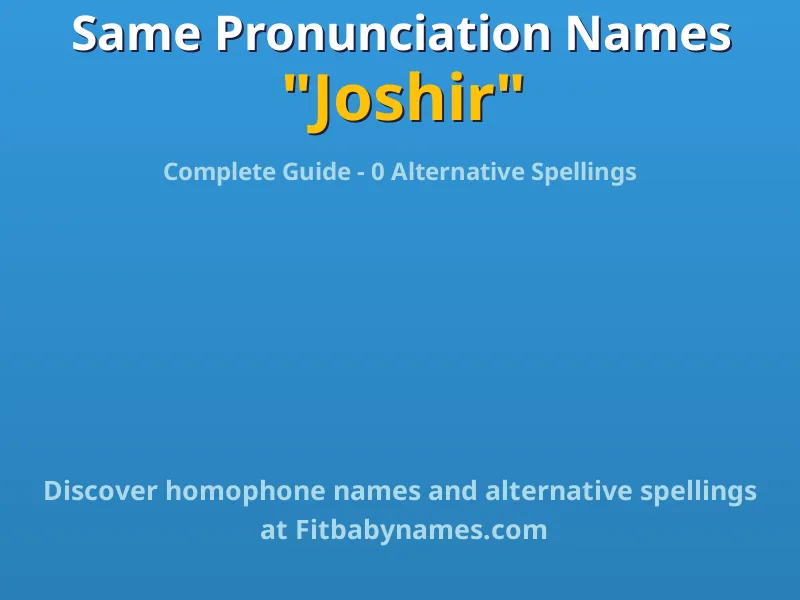 Infographic: Joshir same pronunciation names, similar names, and homophone names