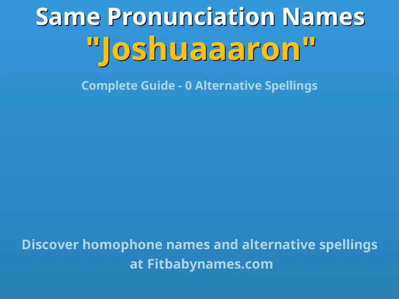 Infographic: Joshuaaaron same pronunciation names, similar names, and homophone names