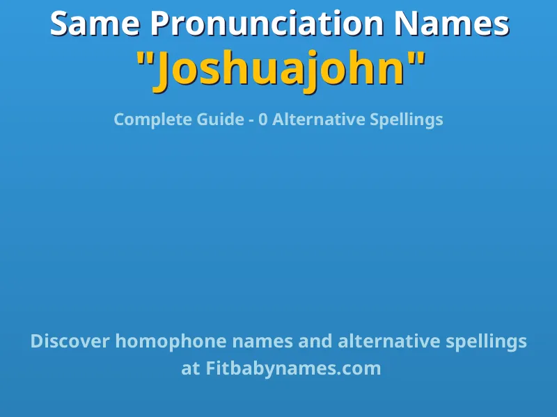 Infographic: Joshuajohn same pronunciation names, similar names, and homophone names