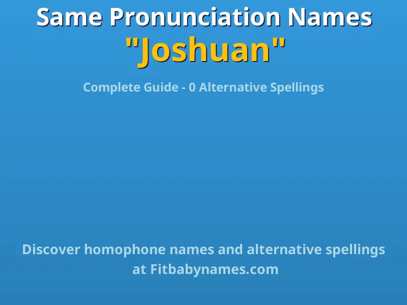 Infographic: Joshuan same pronunciation names, similar names, and homophone names