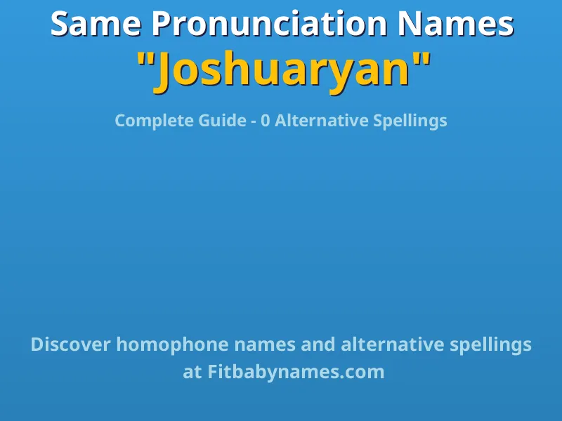 Infographic: Joshuaryan same pronunciation names, similar names, and homophone names