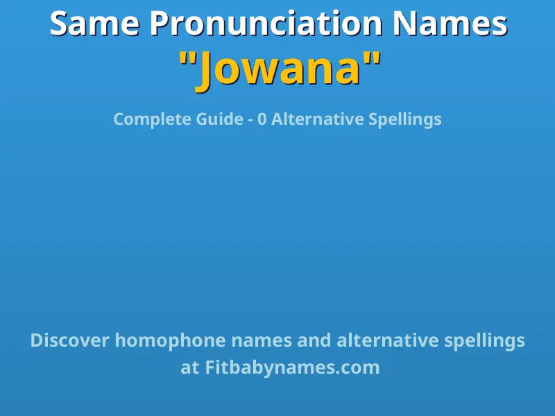 Infographic: Jowana same pronunciation names, similar names, and homophone names