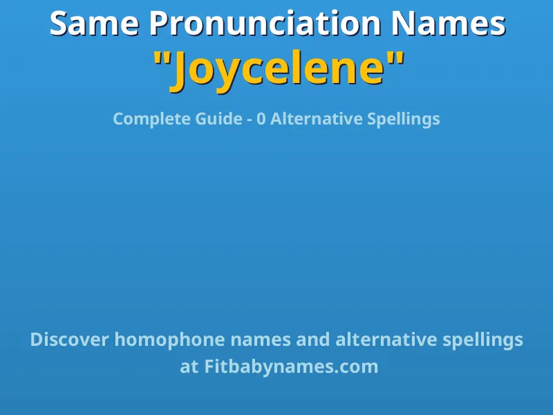 Infographic: Joycelene same pronunciation names, similar names, and homophone names