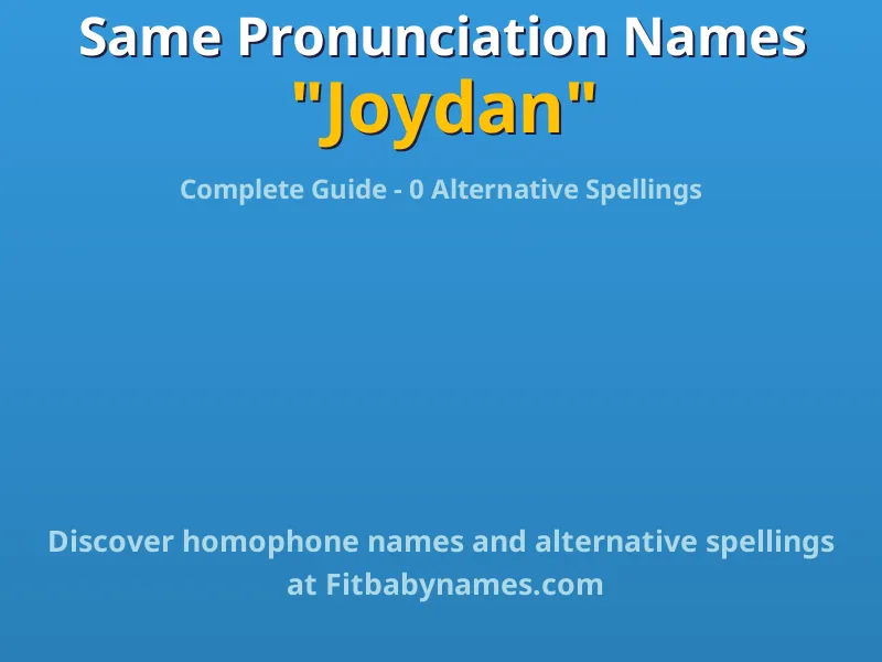 Infographic: Joydan same pronunciation names, similar names, and homophone names