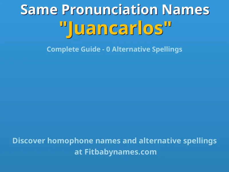 Infographic: Juancarlos same pronunciation names, similar names, and homophone names
