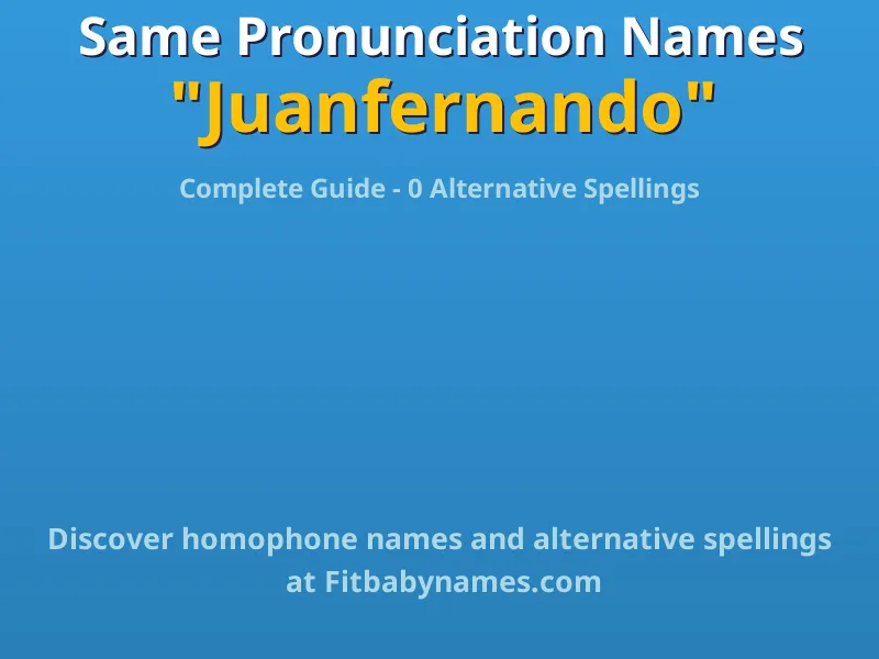 Infographic: Juanfernando same pronunciation names, similar names, and homophone names
