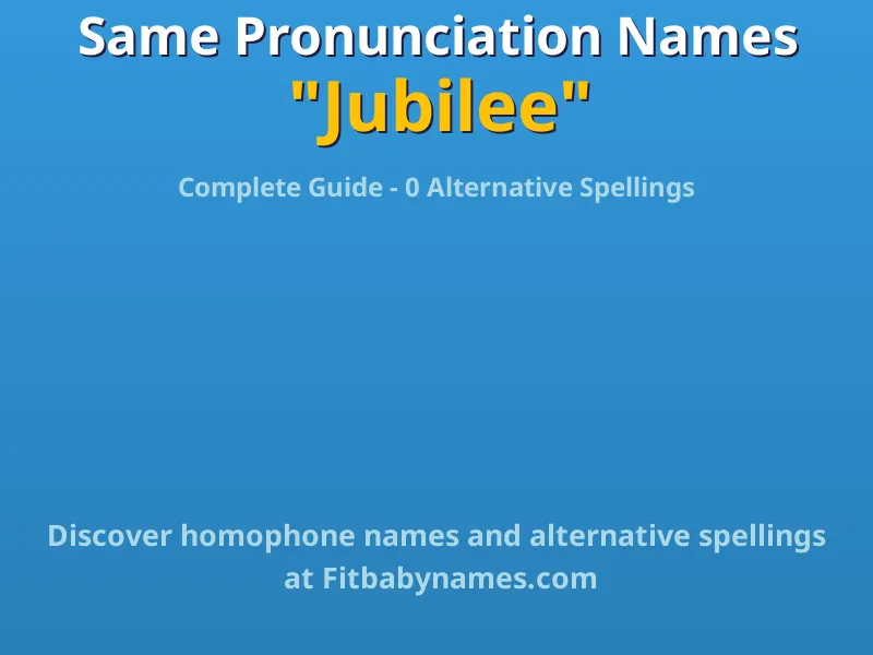 Infographic: Jubilee same pronunciation names, similar names, and homophone names