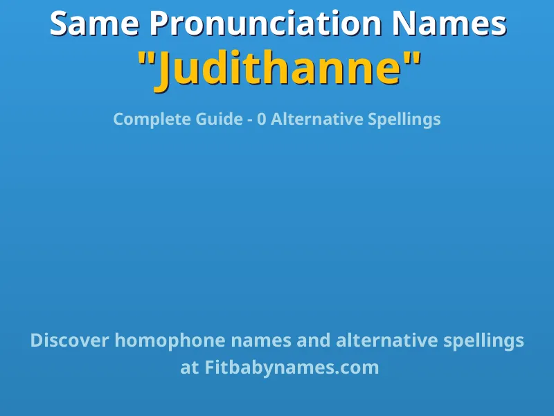 Infographic: Judithanne same pronunciation names, similar names, and homophone names