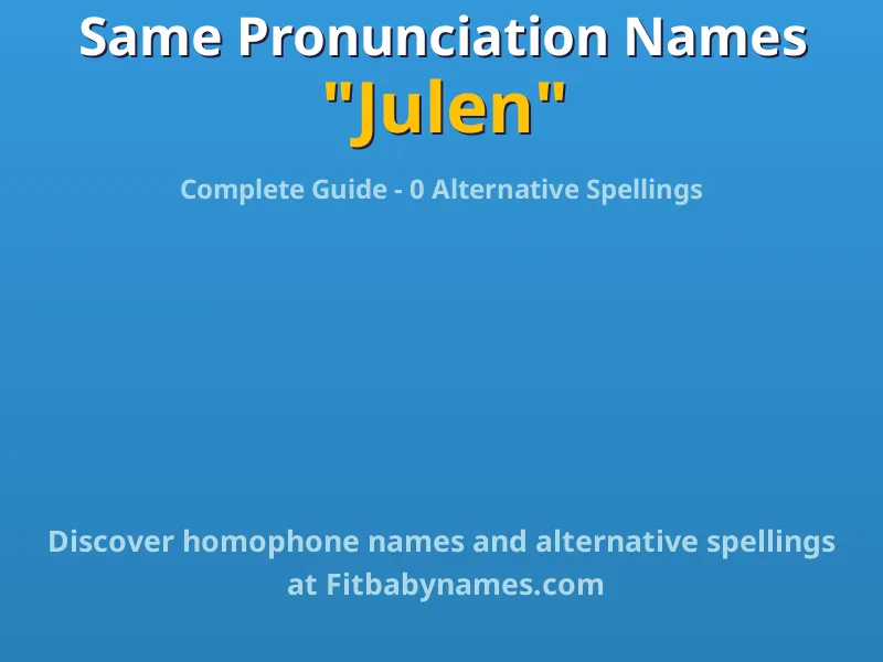 Infographic: Julen same pronunciation names, similar names, and homophone names