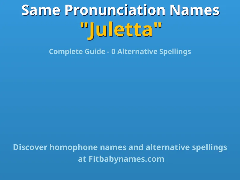 Infographic: Juletta same pronunciation names, similar names, and homophone names